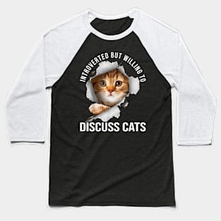 Introverted But Willing To Discuss Cat Baseball T-Shirt